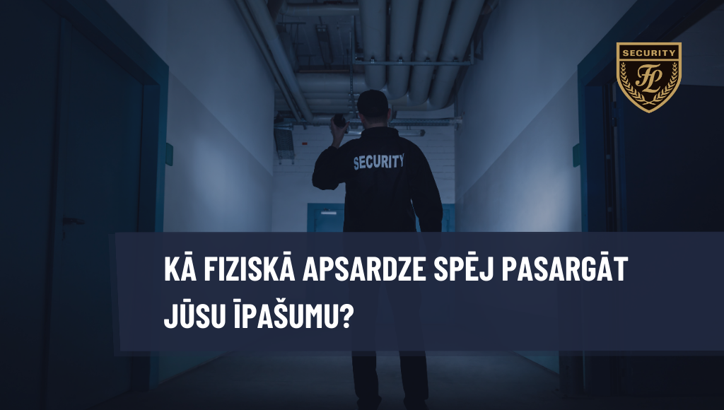 Как физическая охрана может защитить ваше имущество от потенциальных угроз?