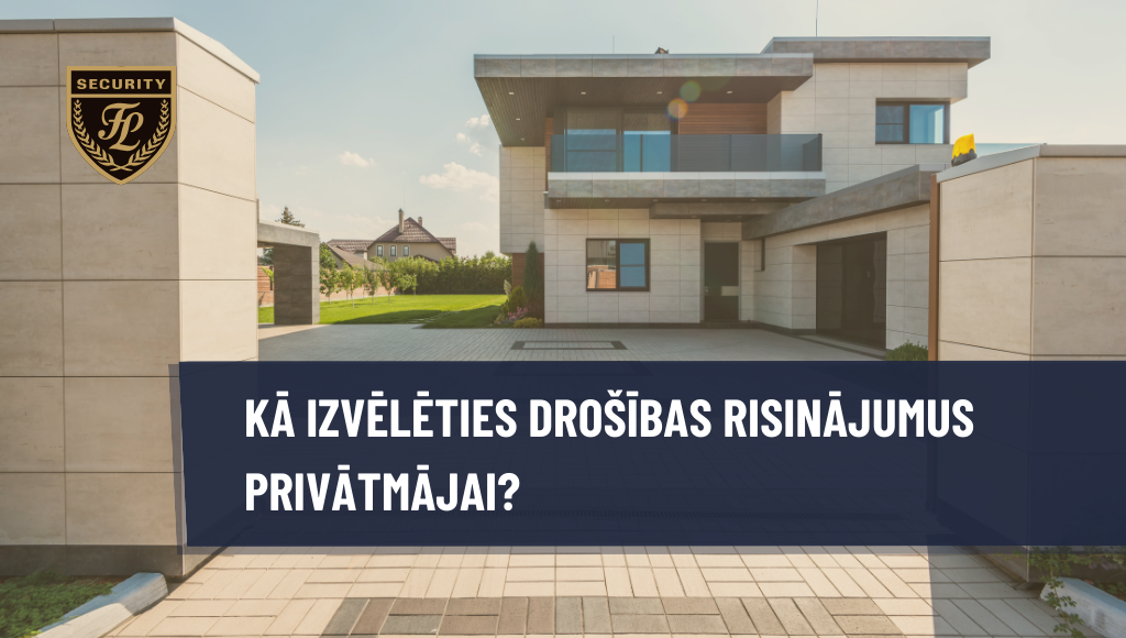 Как выбрать решения по безопасности для частного дома?