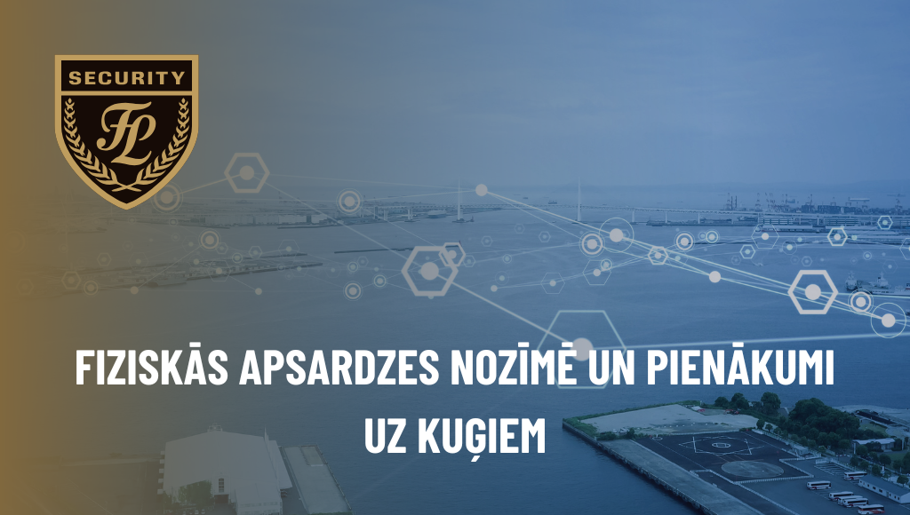 Fiziskās apsardzes nozīmē un pienākumi uz kuģiem