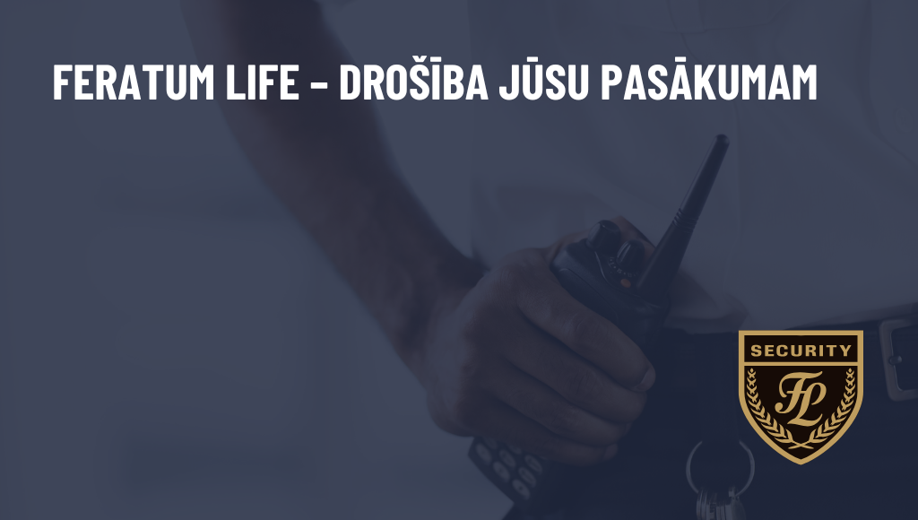 Feratum Life – Drošība Jūsu Pasākumam